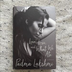 Love, Loss, and What We Ate Book by Parma Lakshmi